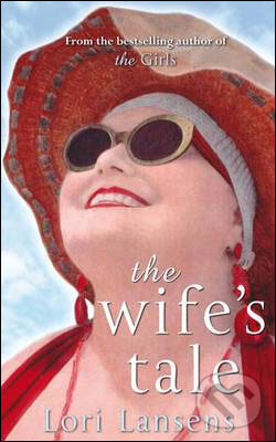 Levně The Wife's Tale - Lori Lansens - kniha z kategorie Beletria