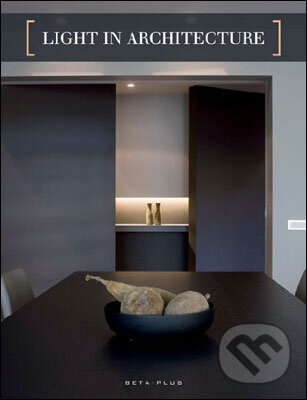 Kniha: Light In Architecture (Beta-Plus). Beta-Plus, 2010