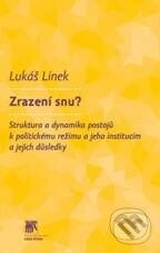 Levně Zrazení snu? (Struktura a dynamika postojů k politickému režimu a jeho institucím a jejich důsledky) - kniha z kategorie Politológia a politika