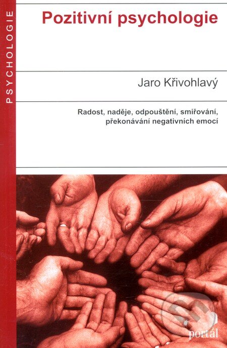Pozitivní psychologie - Jaro Křivohlavý, Portál, 2010