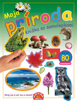 Kniha: Moja príroda (Matys). Matys, 2010