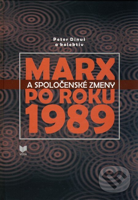 Levně Marx a spoločenské zmeny po roku 1989 - Peter Dinuš a kolektív - kniha z kategorie Sociológia