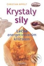 Levně Krystaly síly (Léčba energetizovaným křišťálem) - Christian Appelt - kniha z kategorie Domáca liečba