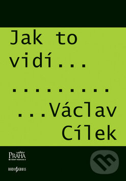 Jak to vidí Václav Cílek - Václav Cílek, Radioservis, 2010