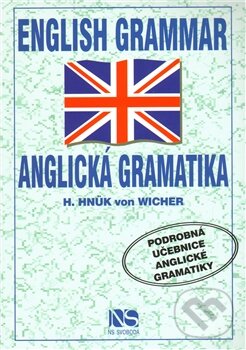 Kniha: English Grammar / Anglická gramatika (H. Hnük von Wicher). NS Svoboda, 2011