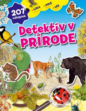 Levně Detektív v prírode (Príroda pod lupou - lúka, pole, les) - kniha z kategorie Naučné knihy