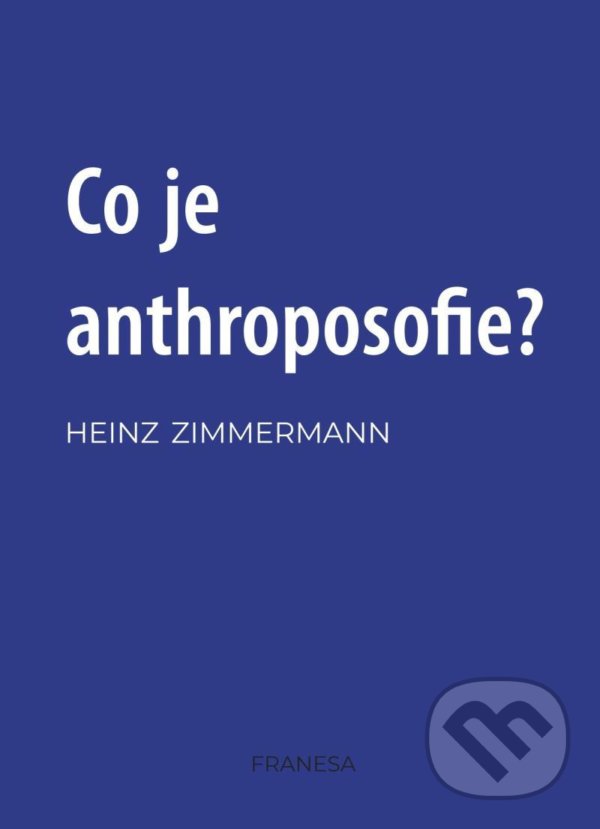 Levně Co je to anthroposofie? - Heinz Zimmermann - kniha z kategorie Spiritualita