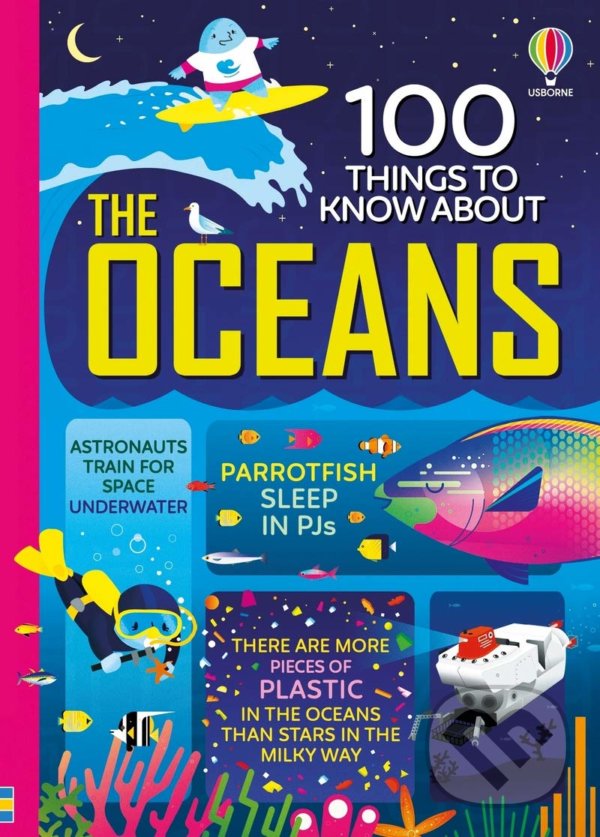 Levně 100 Things to Know About the Oceans - Jerome Martin, Lan Cook, Alice James, Alex Frith, Minna Lacey, Parko Polo (ilustrátor), Federico Mariani …