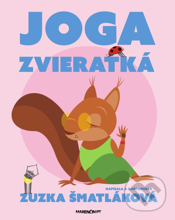 Levně Joga zvieratká - Zuzana Šmatláková - kniha z kategorie Individuálne športy