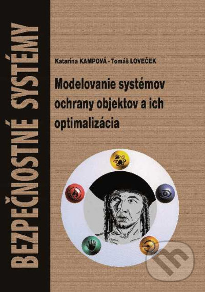 Modelovanie systémov ochrany objektov a ich optimalizácia - Katarína Kampová, Tomáš Loveček, EDIS, 2021