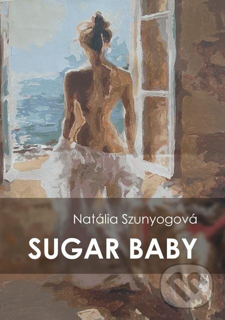 E-kniha: Sugar baby (Natália Szunyogová). E-knihy jedou