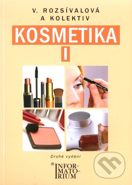 Levně Kosmetika I. (Druhé vydání) - Věra Rozsívalová - kniha z kategorie Kozmetika a starostlivosť o telo