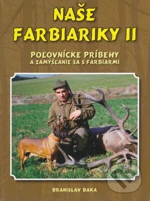 Kniha: Naše farbiariky II. (Branislav Baka). Vienala Košice, 2010