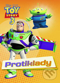 Kniha: Toy Story 3: Protiklady (Egmont ČR). Egmont ČR, 2010