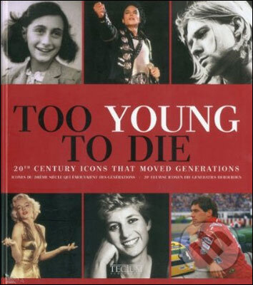 Levně Too Young to Die (20th Century Icons That Moved Generations) - kniha z kategorie Beletria