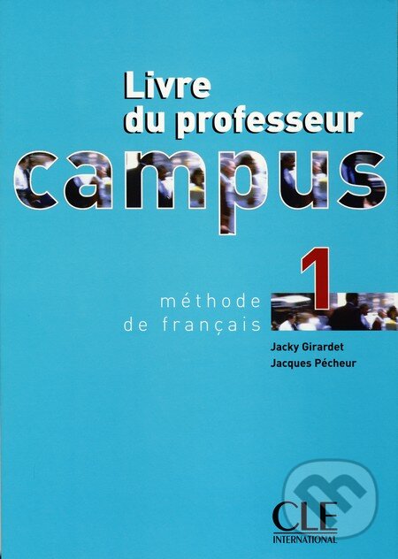 Levně Campus 1 - Livre du professeur - Jacky Girardet, Jacques Pécheur - kniha z kategorie Jazykové učebnice a slovníky