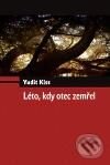 Levně Léto, kdy otec zemřel - Yudit Kiss - kniha z kategorie Životopisy
