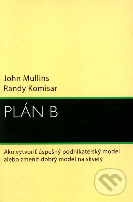 Plán B - John Mullins, Randy Komisar, Eastone Books, 2010