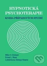 Hypnotická psychoterapie - Milton H. Erickson, Ernest L. Rossi, Emitos, 2010