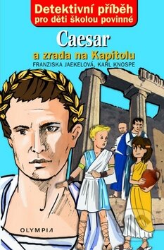 Levně Caesar a zrada na Kapitolu - Franziska Jaekel, Karl Knospe - kniha z kategorie Pre deti a mládež