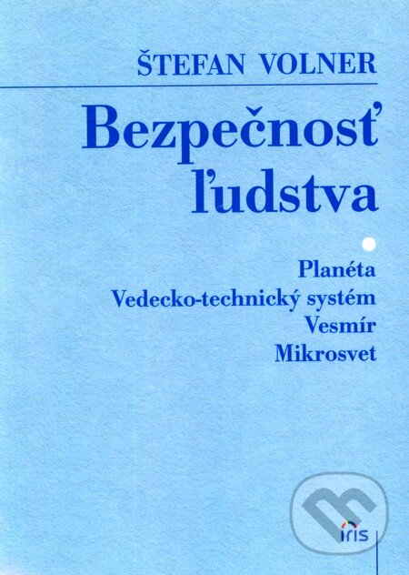 Levně Bezpečnosť ľudstva (Planéta - Vedecko-technický systém - Vesmír - Mikrosvet) - kniha z kategorie Politológia a politika