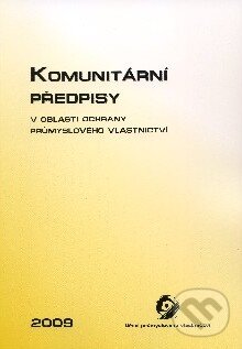 Levně Komunitární předpisy v oblasti ochrany průmyslového vlastnictví - kniha z kategorie Správne právo