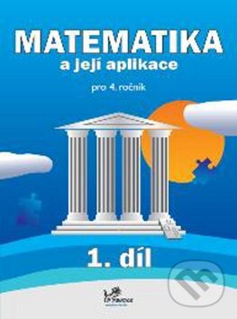 Levně Matematika a její aplikace pro 4. ročník (1. díl) - Hana Mikulenková - kniha z kategorie 1. stupeň