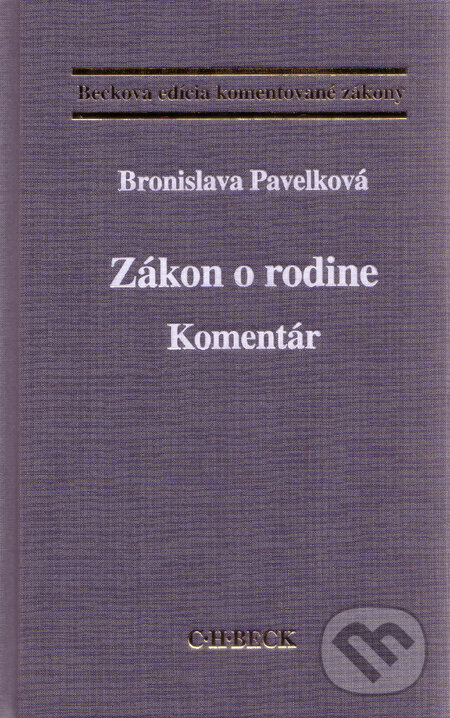 Zákon o rodine - Bronislava Pavelková, C. H. Beck, 2011
