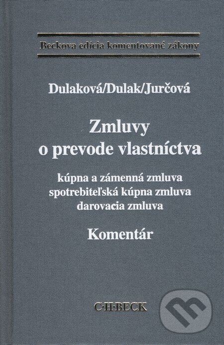 Levně Zmluvy o prevode vlastníctva (Kúpna a zámenná zmluva, spotrebiteľská kúpna zmluva, darovacia zmluva - Komentár) - kniha z kategorie Právo