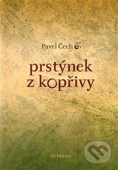 Levně Prstýnek z kopřivy - Pavel Čech - kniha z kategorie Poézia