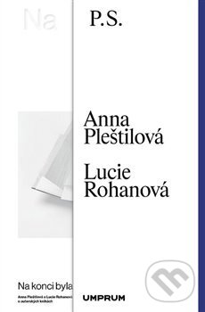 Na konci byla kniha - Anna Pleštilová, Lucie Rohanová, UMPRUM, 2021