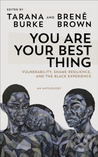 Kniha: You Are Your Best Thing (Brené Brown a Tarana Burke). Vermilion, 2021