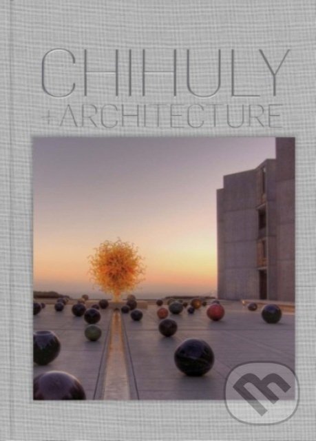 Levně Chihuly and Architecture - Eleanor Heartney - kniha z kategorie Architektúra