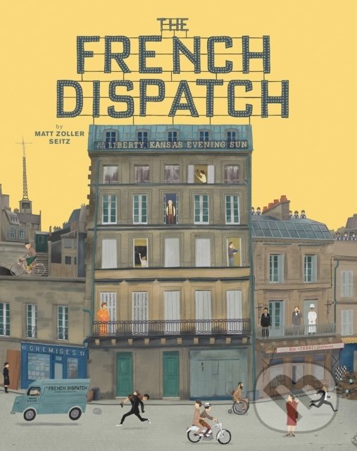 Levně The Wes Anderson Collection (The French Dispatch) - Matt Zoller Seitz, Max Dalton (ilustrátor) - kniha z kategorie Film