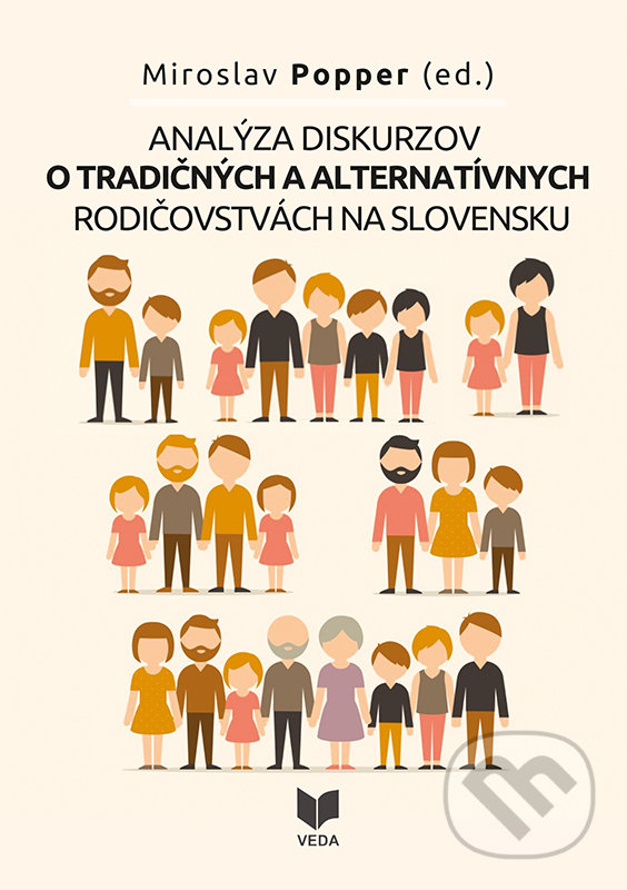Kniha: Analýza diskurzov o tradičných a alternatívnych rodičovstvách na Slovensku (Miroslav Popper)