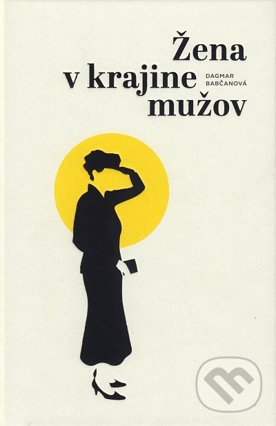 Levně Žena v krajine mužov - Dagmar Babčanová - kniha z kategorie Duchovný život