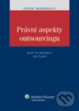Levně Právní aspekty outsourcingu - Martin Maisner, Jiří Černý - kniha z kategorie Odborné a náučné