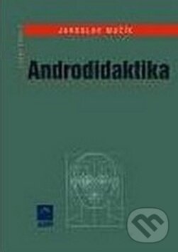 Kniha: Androdidaktika (Jaroslav Mužík). ASPI, 2007