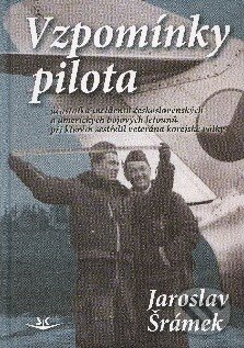 Kniha: Vzpomínky pilota (Jaroslav Šrámek). Svět křídel, 2010