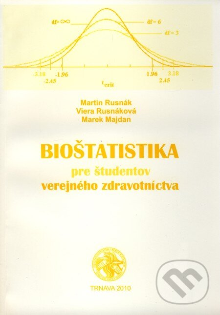 Bioštatistika pre študentov verejného zdravotníctva - Martin Rusnák, Viera Rusnáková, Marek Majdan, Typi Universitatis Tyrnaviensis, 2010