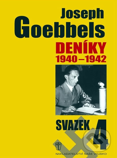 Kniha: Deníky 1940 - 1942 (Svazek 4) (Joseph Goebbels). Naše vojsko CZ, 2010
