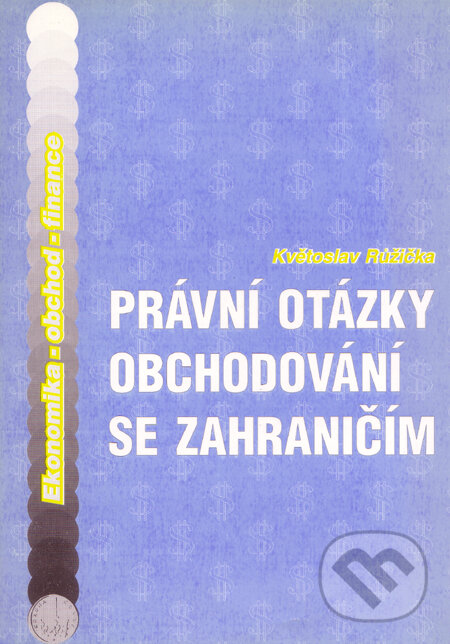 Levně Právní otázky obchodování se zahraničím - Květoslav Růžička - kniha z kategorie Obchodné právo