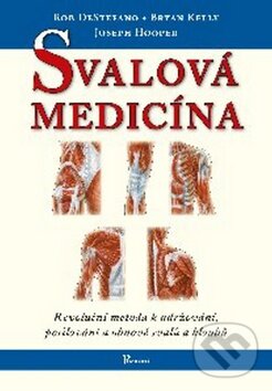 Kniha: Svalová medicína (Bryan Kelly a Joseph Hooper). Poznání, 2010