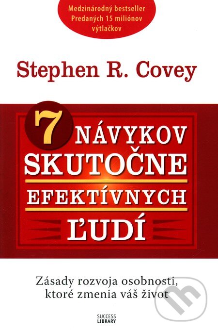 7 návykov skutočne efektívnych ľudí - Stephen R. Covey, Eastone Books, 2010
