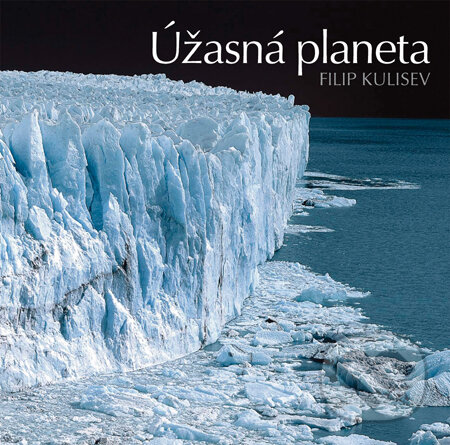 Levně Úžasná planeta (Druhá nejkrásnější fotokniha v Evropě!) - kniha z kategorie Fotografie