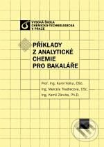 Levně Příklady z analytické chemie pro bakaláře - Karel Volka, Marcela Tkadlecová, Kamil Záruba - kniha z kategorie Chémia