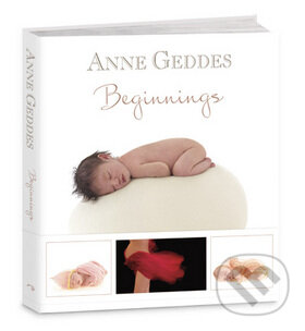 Levně Beginnings - Anne Geddes - kniha z kategorie Fotografie