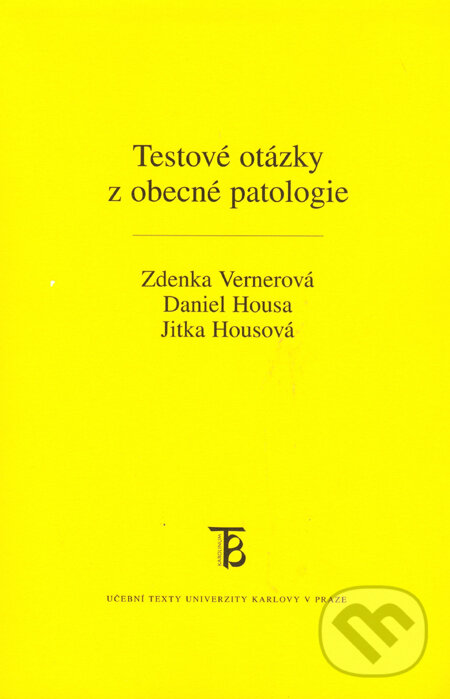 Levně Testové otázky z obecné patologie - Daniel Housa, Zdenka Vernerová, Jitka Housová - kniha z kategorie Vysoké školy