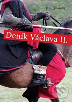 Levně Deník Václava II. - Jan Lipšanský - kniha z kategorie Beletria