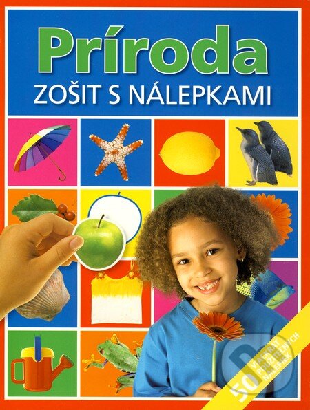 Kniha: Príroda - Zošit s nálepkami (Slovart). Slovart, 2010